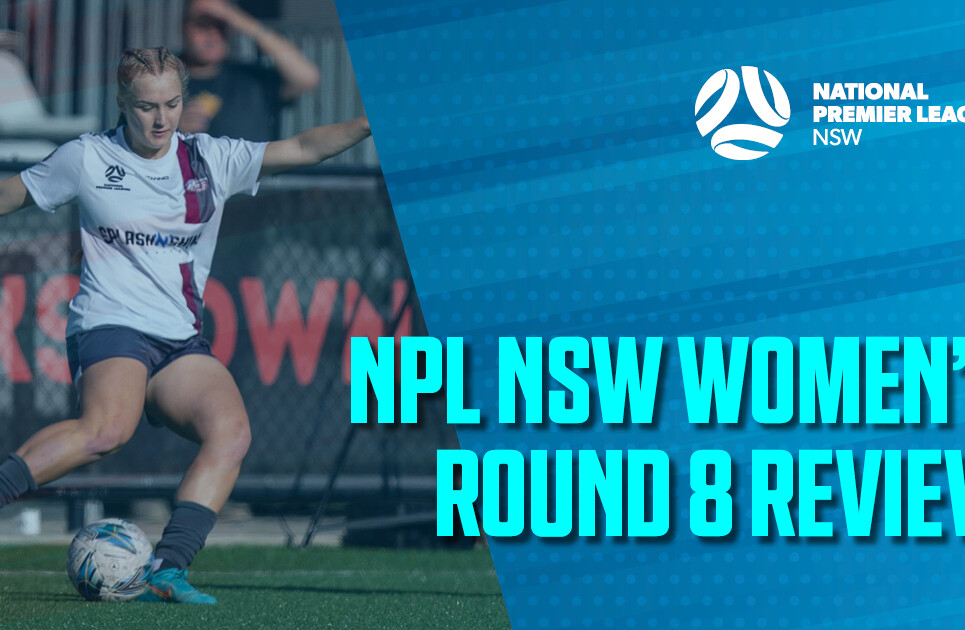 NPL Women's Round Review 8 NPL Women's Round Review 8