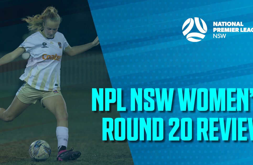 NPL Women's Round Review 20 NPL Women's Round Review 20