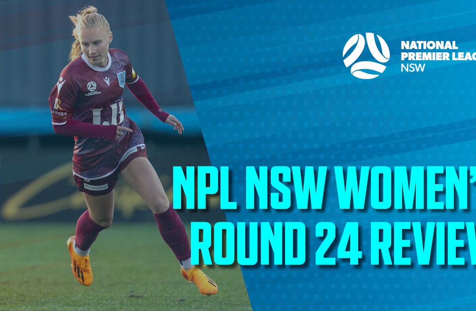 NPL Women's Round Review 24 NPL Women's Round Review 24